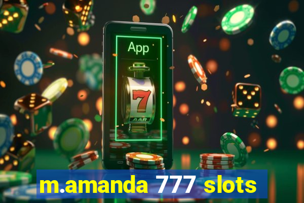 m.amanda 777 slots